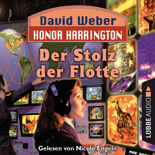 Hoerbuch Der Stolz der Flotte - Honor Harrington, Teil 9 - David Weber - Nicole Engeln