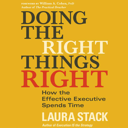 Audiobook Doing the Right Things Right - How the Effective Executive Spends Time - Laura Stack - Laura Stack