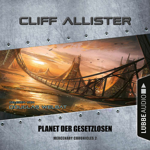 Hoerbuch Planet der Gesetzlosen - Mercenary Chronicles, Teil 2 - Cliff Allister - Douglas Welbat