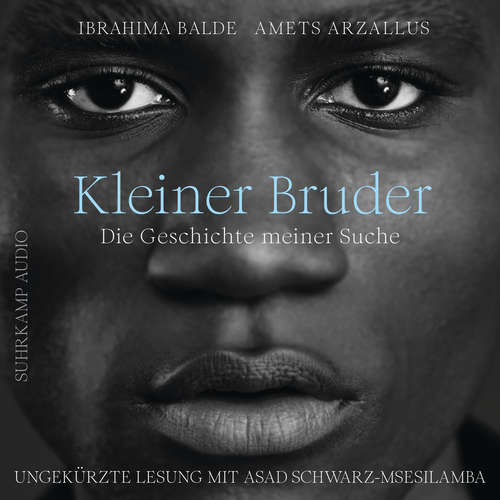Hoerbuch Kleiner Bruder - Die Geschichte meiner Suche - Amets Arzallus - Asad Schwarz-Msesilamba