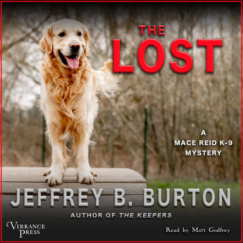 Audiobook The Lost - A Mace Reid K - 9 Mystery, Book 3 - Jeffrey B. Burton - Matt Godfrey
