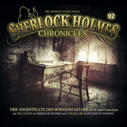 Hoerbuch Sherlock Holmes Chronicles, Folge 92: Der Angestellte des Börsenmaklers - Sir Arthur Conan Doyle - Till Hagen