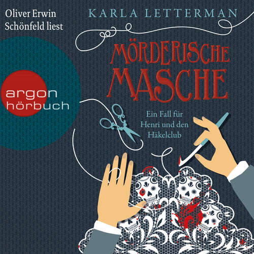 Hoerbuch Mörderische Masche - Ein Fall für Henri und den Häkelclub - Karla Letterman - Oliver Erwin Schönfeld