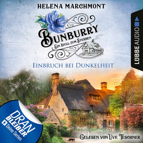 Hoerbuch Einbruch bei Dunkelheit - Bunburry - Ein Idyll zum Sterben, Folge 14 - Helena Marchmont - Uve Teschner