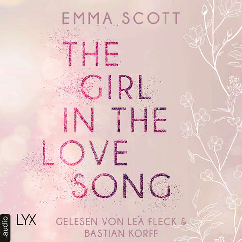Hoerbuch The Girl in the Love Song - Lost-Boys-Trilogie, Teil 1 - Emma Scott - Lea Fleck