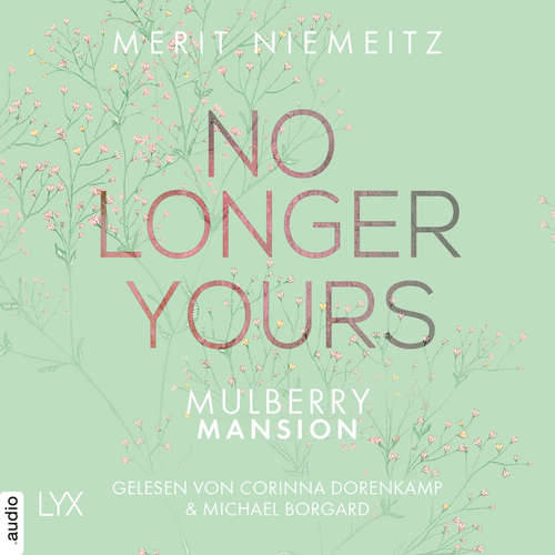Hoerbuch No Longer Yours - Mulberry Mansion, Teil 1 - Merit Niemeitz - Corinna Dorenkamp