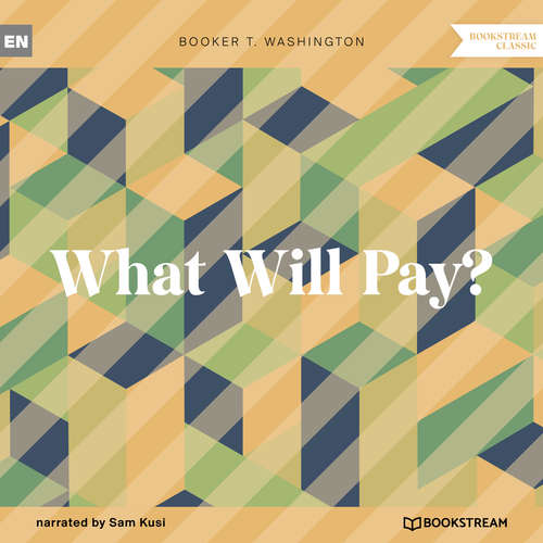 Audiobook What Will Pay? - Booker T. Washington - Sam Kusi