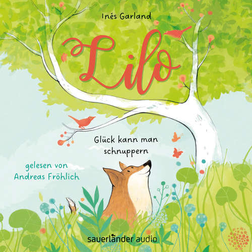Hoerbuch Lilo - Glück kann man schnuppern - Inés Garland - Andreas Fröhlich