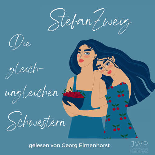 Hoerbuch Die gleich-ungleichen Schwestern - Stefan Zweig - Georg Elmenhorst