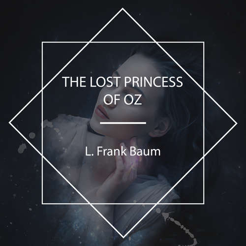 Audiobook The Lost Princess of Oz - L. Frank Baum - Mark F. Smith