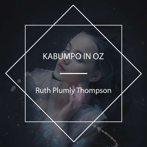 Audiobook Kabumpo in Oz - Ruth Plumly Thompson - Phil Chenevert