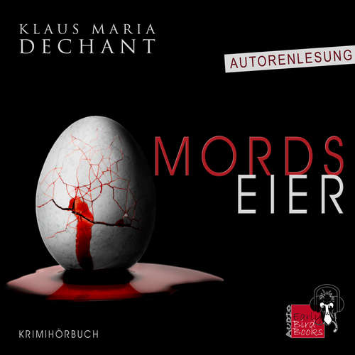 Hoerbuch Mordseier - Klaus Maria Dechant - Klaus Maria Dechant