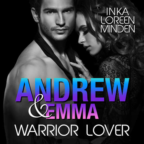 Hoerbuch Andrew & Emma - Warrior Lover 6 - Inka Loreen Minden - Sandra Becker