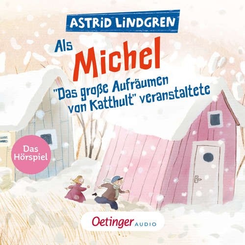 Hoerbuch Als Michel "Das große Aufräumen von Katthult" veranstaltete - Astrid Lindgren - Katja Brügger