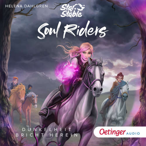 Hoerbuch Star Stable: Soul Riders 3. Dunkelheit bricht herein - Dahlgren,Helena - Leonie Landa