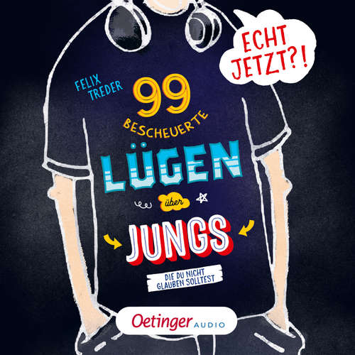 Hoerbuch Echt jetzt?! 99 bescheuerte Lügen über Jungs, die du nicht glauben solltest - Felix Treder - Felix Treder
