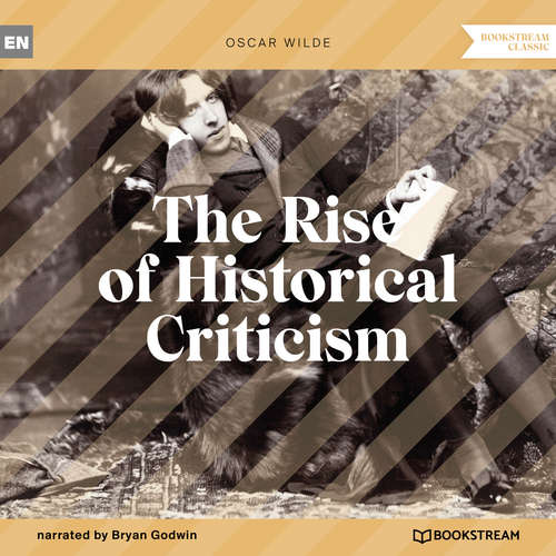 Audiobook The Rise of Historical Criticism - Oscar Wilde - Bryan Godwin