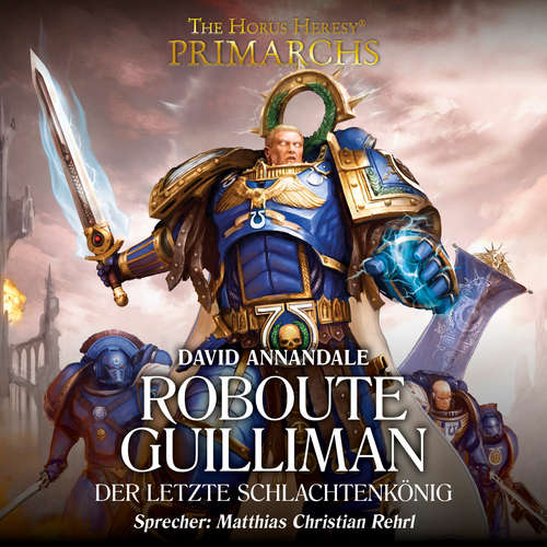 Hoerbuch The Horus Heresy: Primarchs 01 - David Annandale - Matthias Christian Rehrl