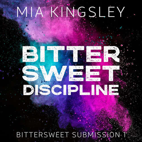 Hoerbuch Bittersweet Discipline - Mia Kingsley - Fanny Bechert
