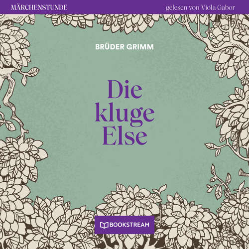 Hoerbuch Die kluge Else - Märchenstunde, Folge 131 - Brüder Grimm - Viola Gabor