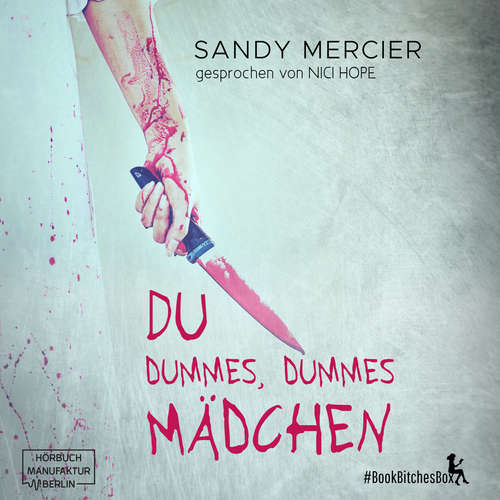 Hoerbuch Du dummes, dummes Mädchen - BookBitchesBox 7 - Sandy Mercier - Nici Hope