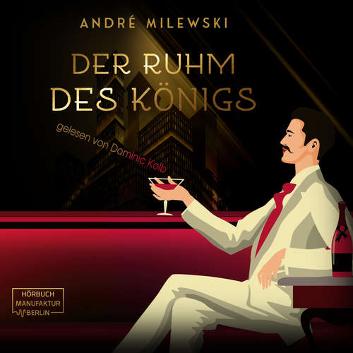 Hoerbuch Der Ruhm des Königs - Die-Frederick-Crichton-Romane, Band 2 - André Milewski - Dominic Kolb