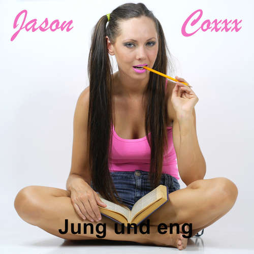 Hoerbuch Jung und eng - Jason Coxxx - Jason Coxxx