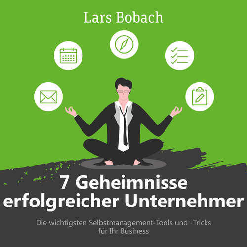 Hoerbuch 7 Geheimnisse erfolgreicher Unternehmer - Lars Bobach - Lars Bobach