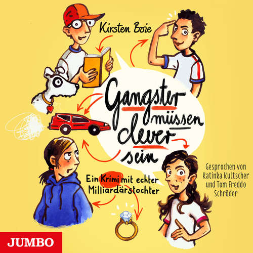 Hoerbuch Gangster müssen clever sein. Ein Krimi mit echter Milliardärstochter - Kirsten Boie - Tom Freddo Schröder