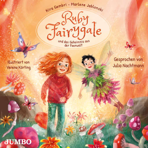 Hoerbuch Ruby Fairygale und das Geheimnis aus der Feenwelt. [Ruby Fairygale junior, Band 2 (Ungekürzt)] - Kira Gembri - Julia Nachtmann