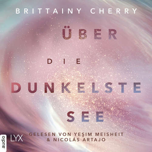 Hoerbuch Über die dunkelste See - Compass-Reihe, Teil 3 - Brittainy C. Cherry - Yeşim Meisheit