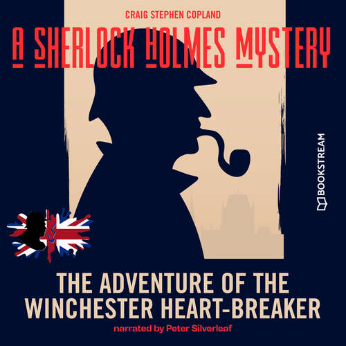 Audiobook The Adventure of the Winchester Heart-Breaker - A Sherlock Holmes Mystery, Episode 1 - Sir Arthur Conan Doyle - Peter Silverleaf