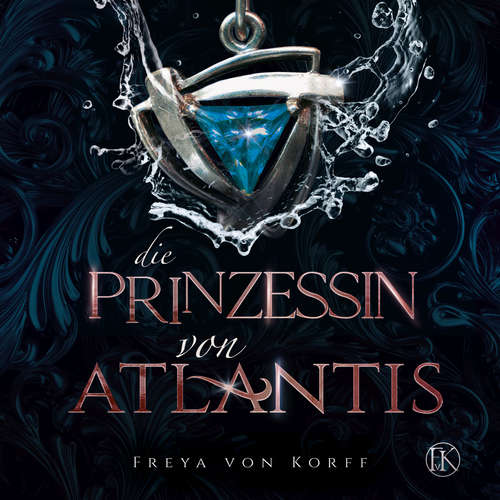 Hoerbuch Die Prinzessin von Atlantis - Freya von Korff - Freya von Korff