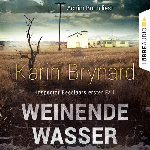 Hoerbuch Weinende Wasser - Inspector Beeslaar, Fall 1 - Karin Brynard - Achim Buch