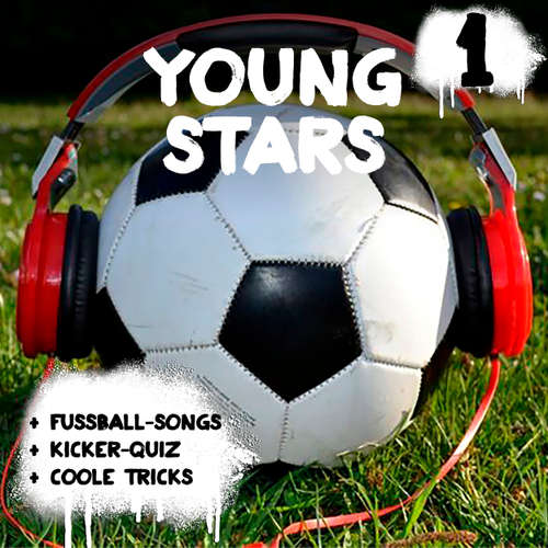 Hoerbuch Young Stars - Fussball-Songs + Kicker-Quiz + coole Tricks 1 - Peter Huber - Diverse Sprecher