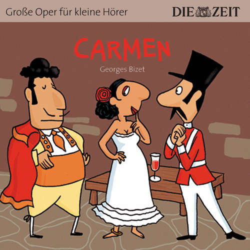 Carmen - Die ZEIT-Edition "Große Oper für kleine Hörer"