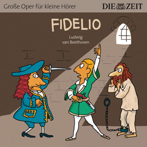 Fidelio - Die ZEIT-Edition "Große Oper für kleine Hörer"