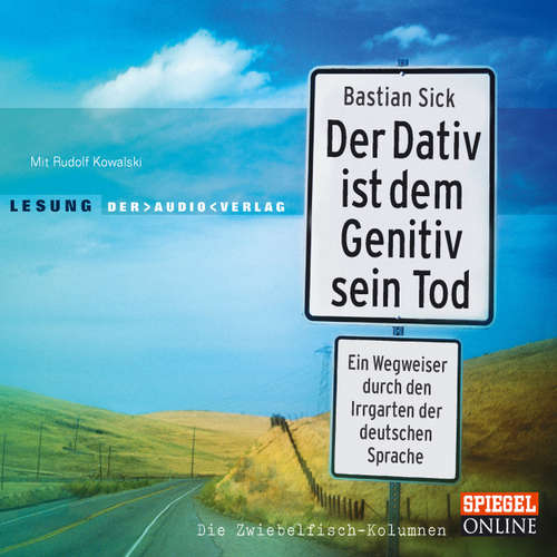 Hoerbuch Der Dativ ist dem Genitiv sein Tod, 1 (Lesung) - Bastian Sick - Rudolf Kowalski Hoerbuch Der Dativ ist dem Genitiv sein Tod, 1 (Lesung) - Bastian Sick - Rudolf Kowalski