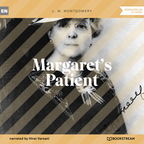 Audiobook Margaret's Patient - L. M. Montgomery - Hiral Varsani
