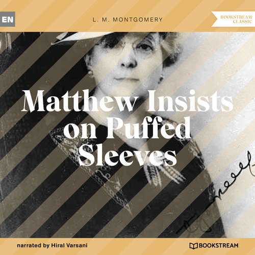Audiobook Matthew Insists on Puffed Sleeves - L. M. Montgomery - Hiral Varsani