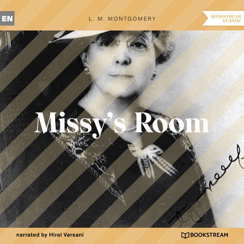 Audiobook Missy's Room - L. M. Montgomery - Hiral Varsani