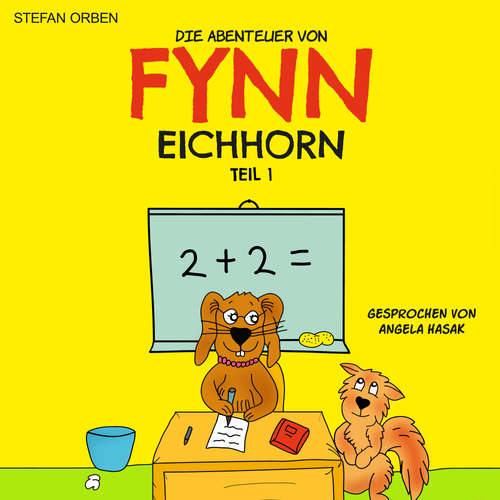 Hoerbuch Die Abenteuer von Fynn Eichhorn Teil 1 - Stefan Orben - Angela Hasak