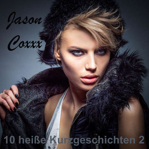 Hoerbuch 10 heiße Kurzgeschichten 2 - Jason Coxxx - Jason Coxxx