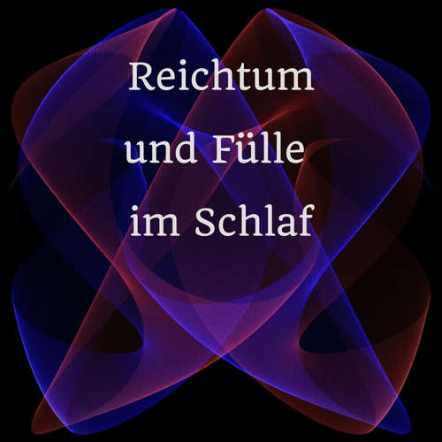Hoerbuch Reichtum und Fülle im Schlaf - Miss Smilla - Miss Smilla