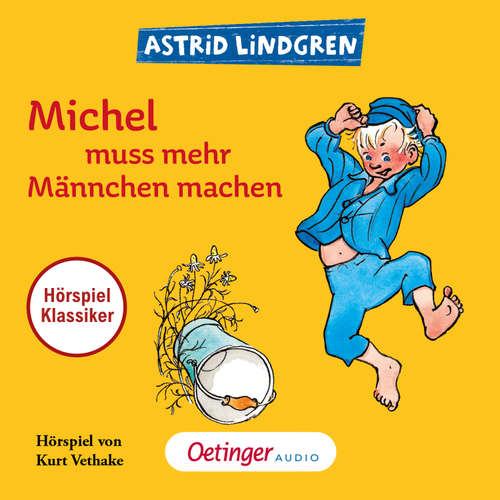 Hoerbuch Michel aus Lönneberga 2. Michel muss mehr Männchen machen. Hörspielklassiker - Astrid Lindgren - Klaus Jepsen