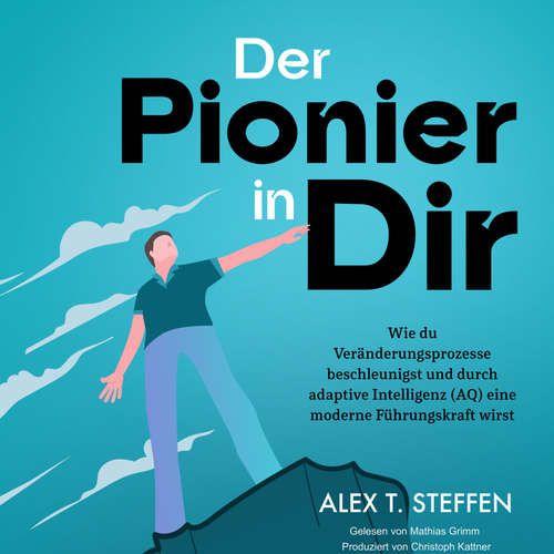 Hoerbuch Der Pionier in Dir - Alex T. Steffen - Mathias Grimm