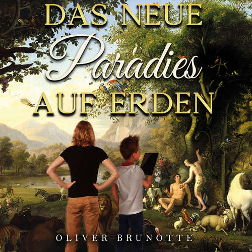 Hoerbuch Das neue Paradies auf Erden - Oliver Brunotte - Oliver Brunotte