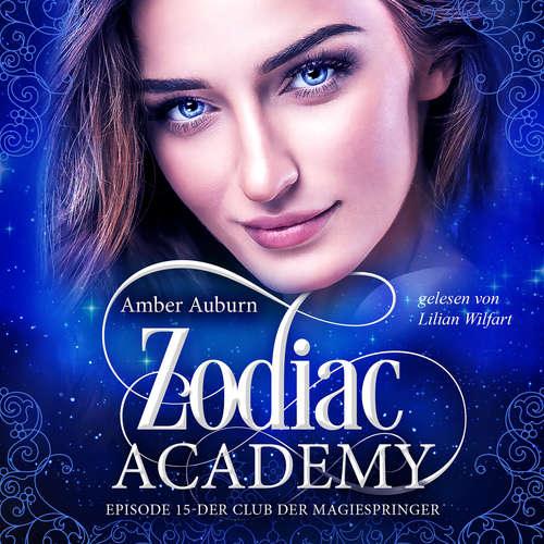 Hoerbuch Zodiac Academy, Episode 15 - Der Club der Magiespringer - Amber Auburn - Lilian Wilfart