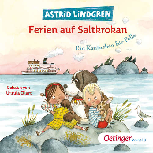 Hoerbuch Ferien auf Saltkrokan. Ein Kaninchen für Pelle - Astrid Lindgren - Ursula Illert