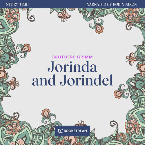 Audiobook Jorinde and Jorindel - Story Time, Episode 14 - Brothers Grimm - Robin Nixon